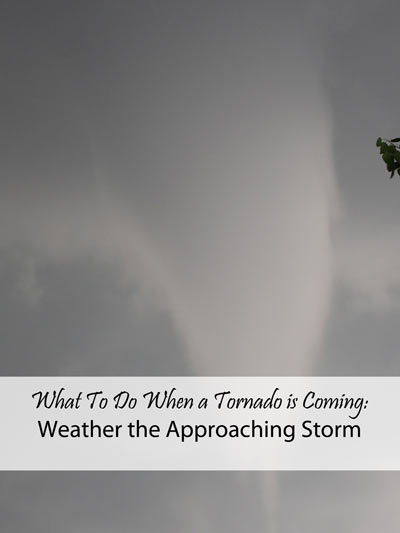 How to Stay Safe During a Tornado What To Do When a Tornado is Coming