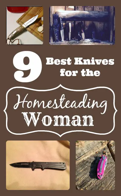 9 Best Knives for Women who Homestead