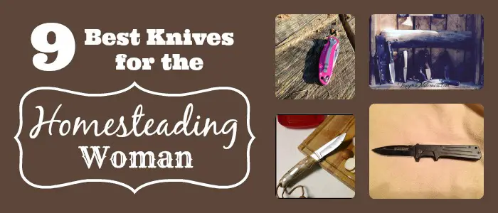 Best Knives for the Homesteading Woman