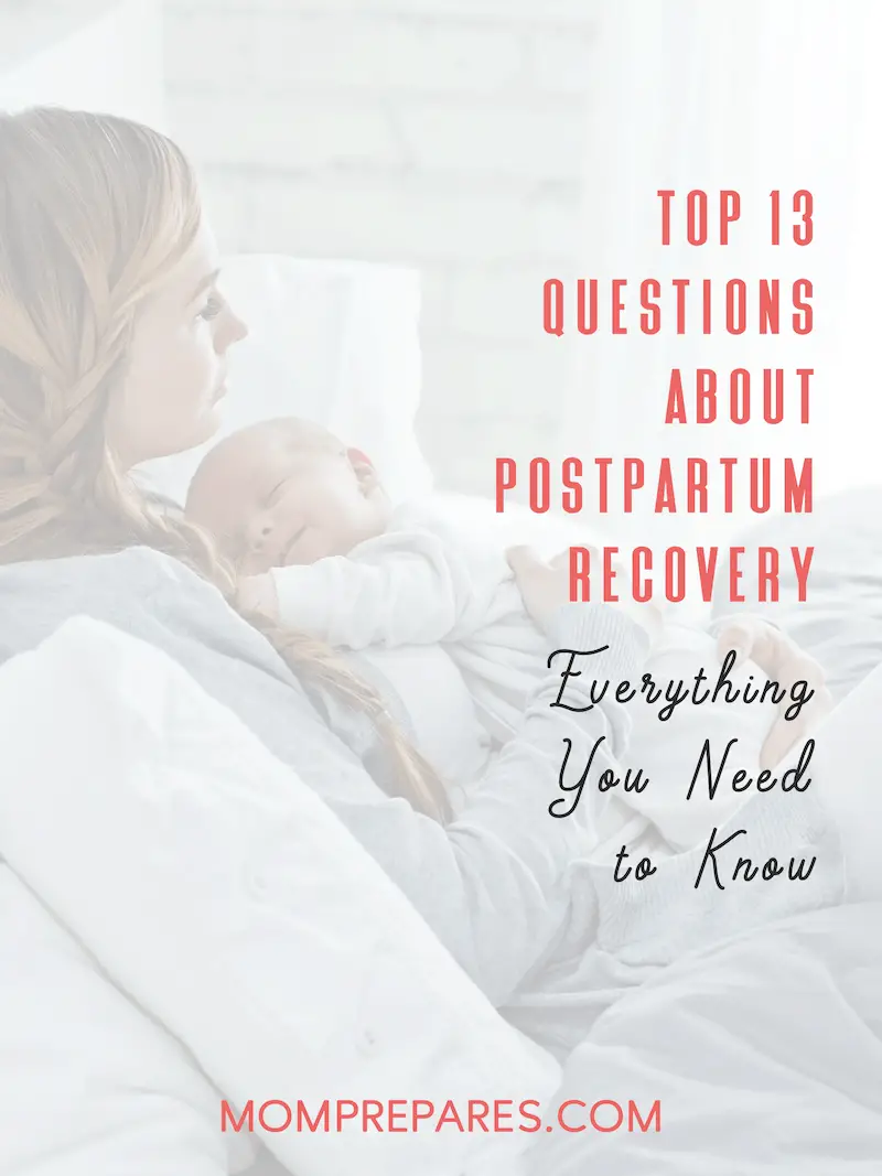 Top 13 Questions About Postpartum Recovery | momprepares.com