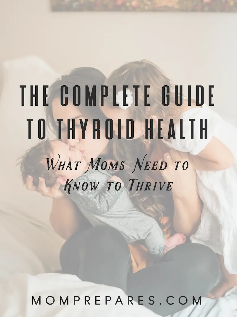 Thyroid Health Tips: What Moms Need to Know to Thrive | Momprepares.com
