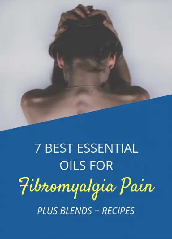 7 Best Essential Oils for Fibromyalgia Pain Mom Prepares